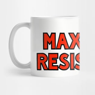 MAXIMUM RESISTANCE (Red) Mug